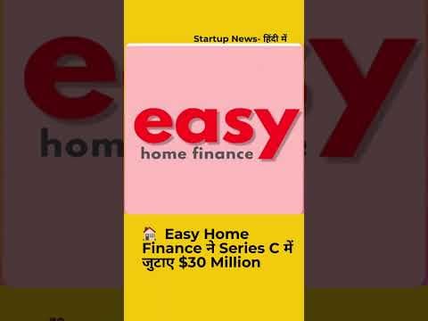 Easy Home Finance Raises 30 Mn: A Game-Changer in the Home Finance Sector