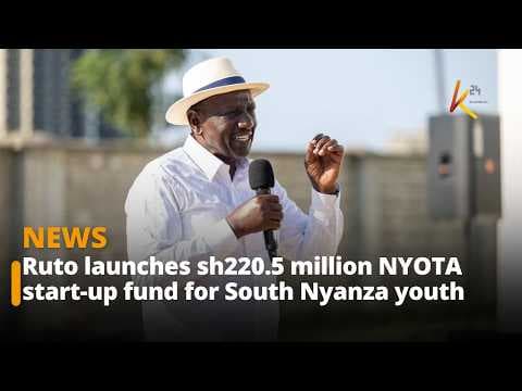 Ruto Launches sh220.5 Million NYOTA Start-Up Fund for South Nyanza Youth: A Boost for Local Innovation