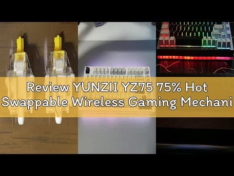 Review: YUNZII YZ75 - A Wireless Gaming Keyboard with RGB Backlights and Hot Swappable Keys